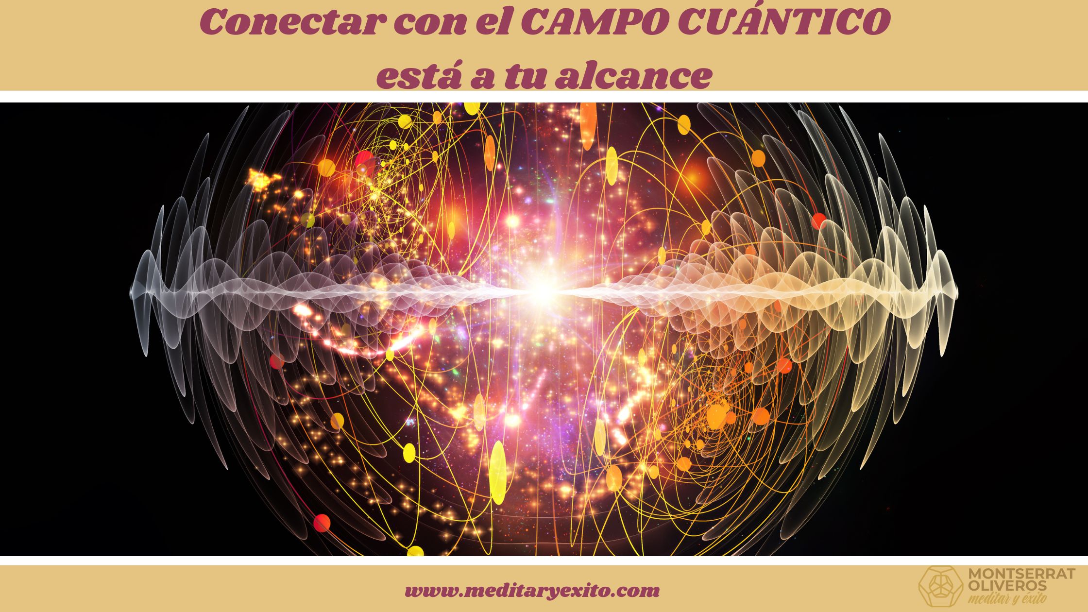 Conectar con el Campo Cuántico está a tu alcance. - Meditar y Éxito